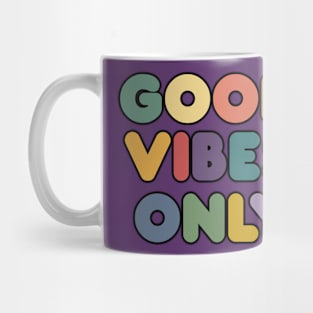 Good Vibes Only Mug